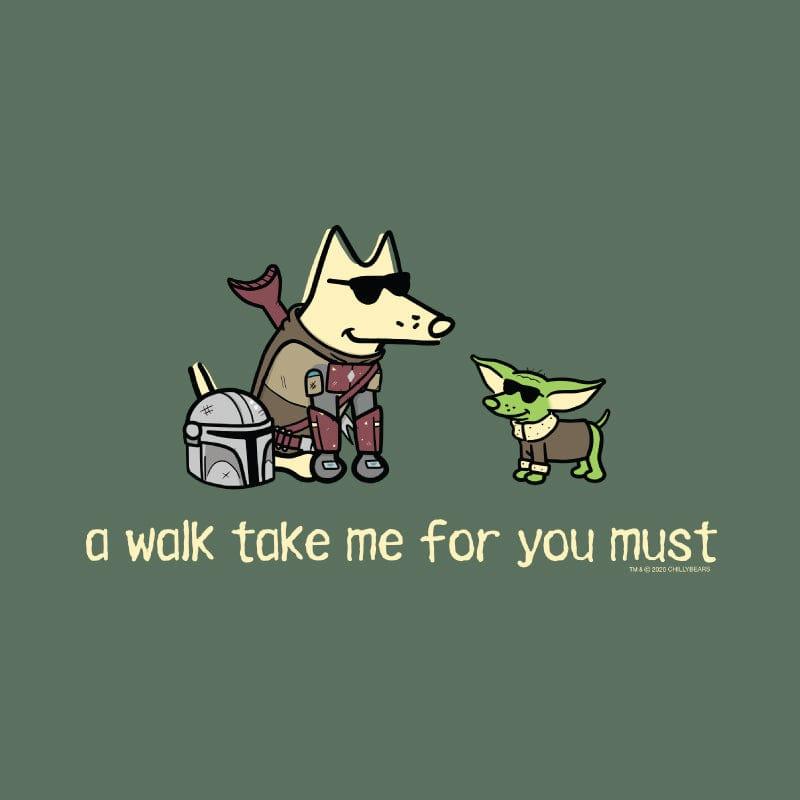 A Walk Take Me For You Must - Classic Long-Sleeve T-Shirt - Rocky & Maggie's Pet Boutique and Salon