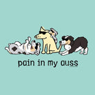 Pain In My Auss - Classic Tee - Rocky & Maggie's Pet Boutique and Salon