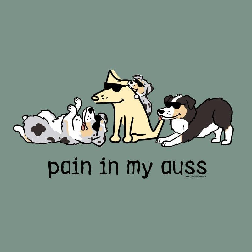 Pain In My Auss - Classic Tee - Rocky & Maggie's Pet Boutique and Salon