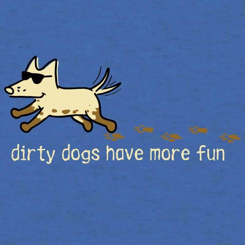 Dirty Dog Have More Fun - Lightweight Tee - Rocky & Maggie's Pet Boutique and Salon