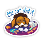 "The Cat Did It" Sticker - Rocky & Maggie's Pet Boutique and Salon