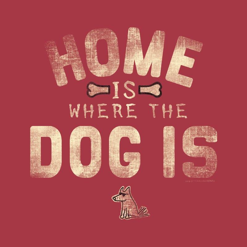 Home is Where the Dog T-Shirt - Long-Sleeve T-Shirt Classic - Rocky & Maggie's Pet Boutique and Salon