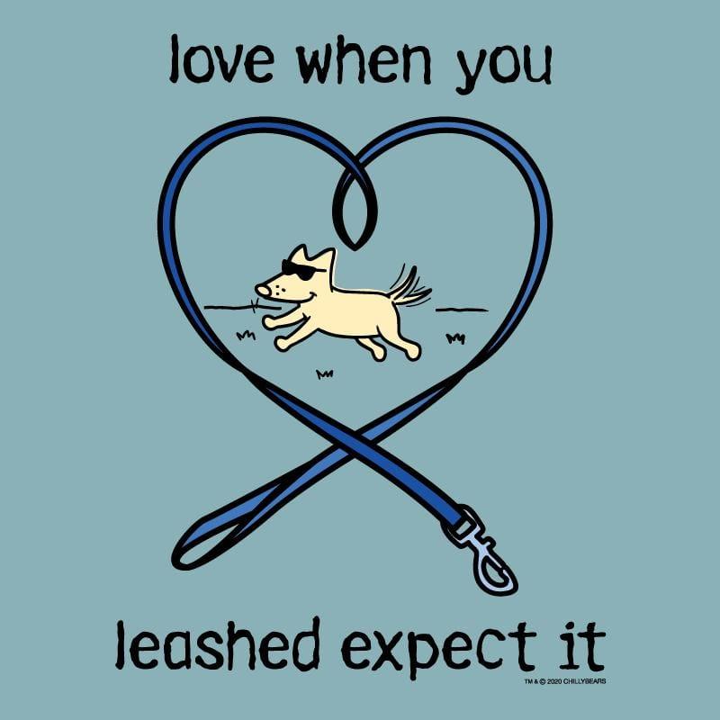 Love When You Leashed Expect It - Classic Tee - Rocky & Maggie's Pet Boutique and Salon