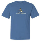 No Sit, Sherlock - Classic Tee - Rocky & Maggie's Pet Boutique and Salon