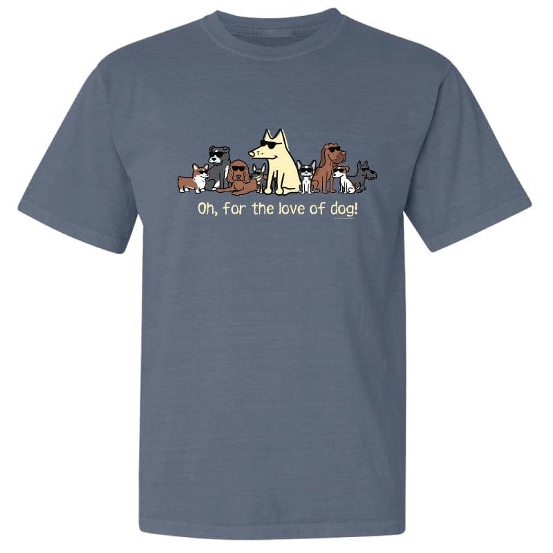 Oh, For The Love Of Dog! - Classic Tee - Rocky & Maggie's Pet Boutique and Salon