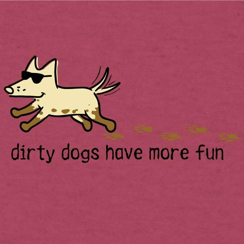 Dirty Dog Have More Fun - Lightweight Tee - Rocky & Maggie's Pet Boutique and Salon