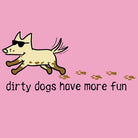 Dirty Dog Have More Fun - Ladies T-Shirt V-Neck - Rocky & Maggie's Pet Boutique and Salon