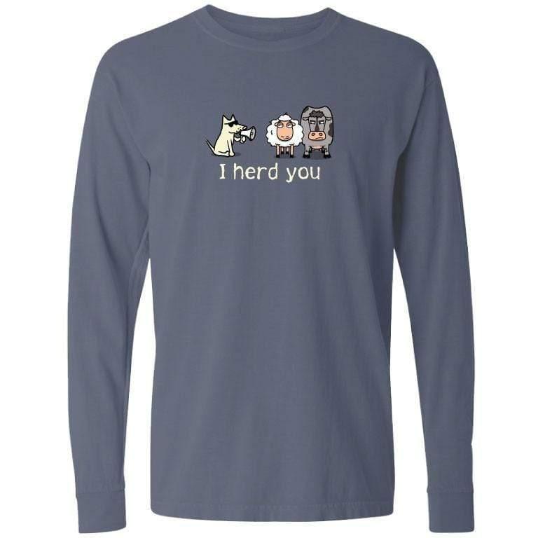 I Herd You T-Shirt - Long-Sleeve T-Shirt Classic - Rocky & Maggie's Pet Boutique and Salon