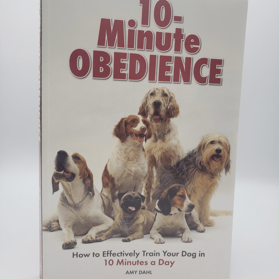 10-Minute Obedience: How to Effectively Train Your Dog in 10 Minutes a Day - Rocky & Maggie's Pet Boutique and Salon