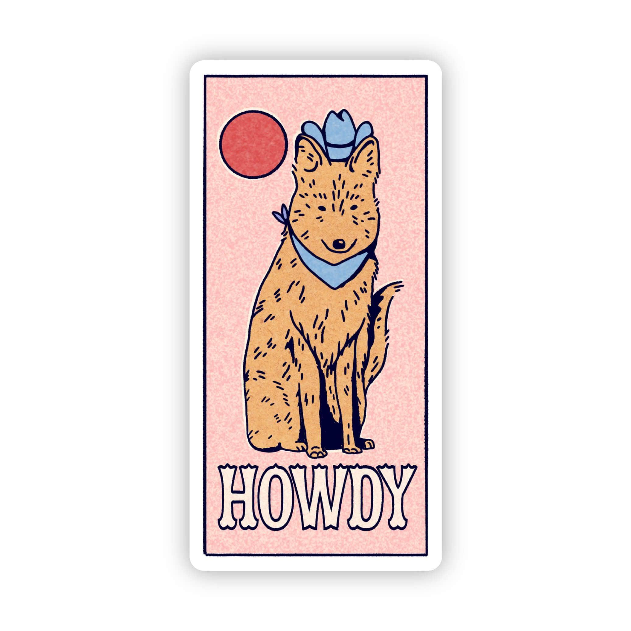 Howdy Sticker - Rocky & Maggie's Pet Boutique and Salon