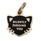 Silently Judging You Pet ID Tag - Rocky & Maggie's Pet Boutique and Salon