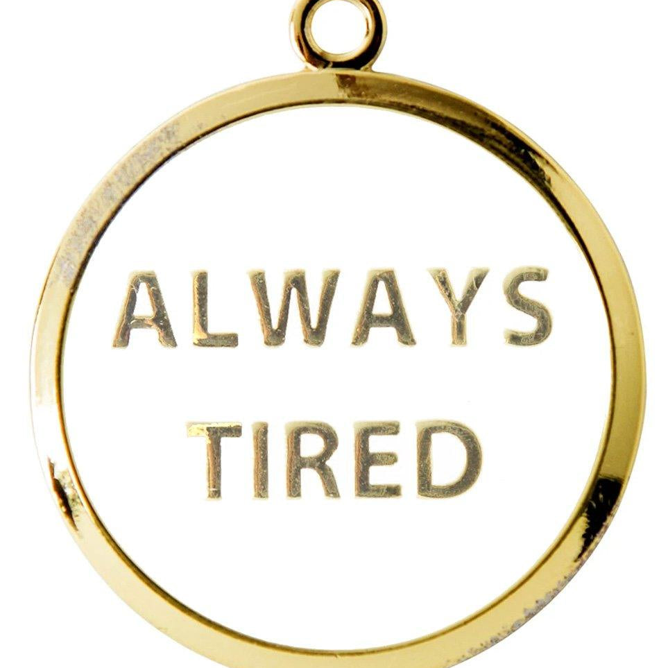Always Tired Tag - Rocky & Maggie's Pet Boutique and Salon