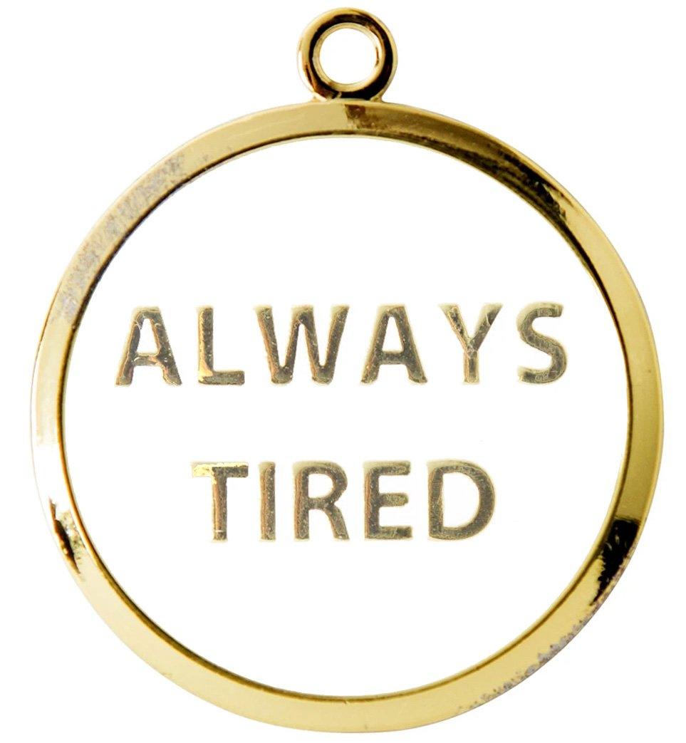 Always Tired Tag - Rocky & Maggie's Pet Boutique and Salon