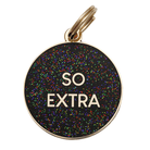 So Extra Pet ID Tag - Rocky & Maggie's Pet Boutique and Salon