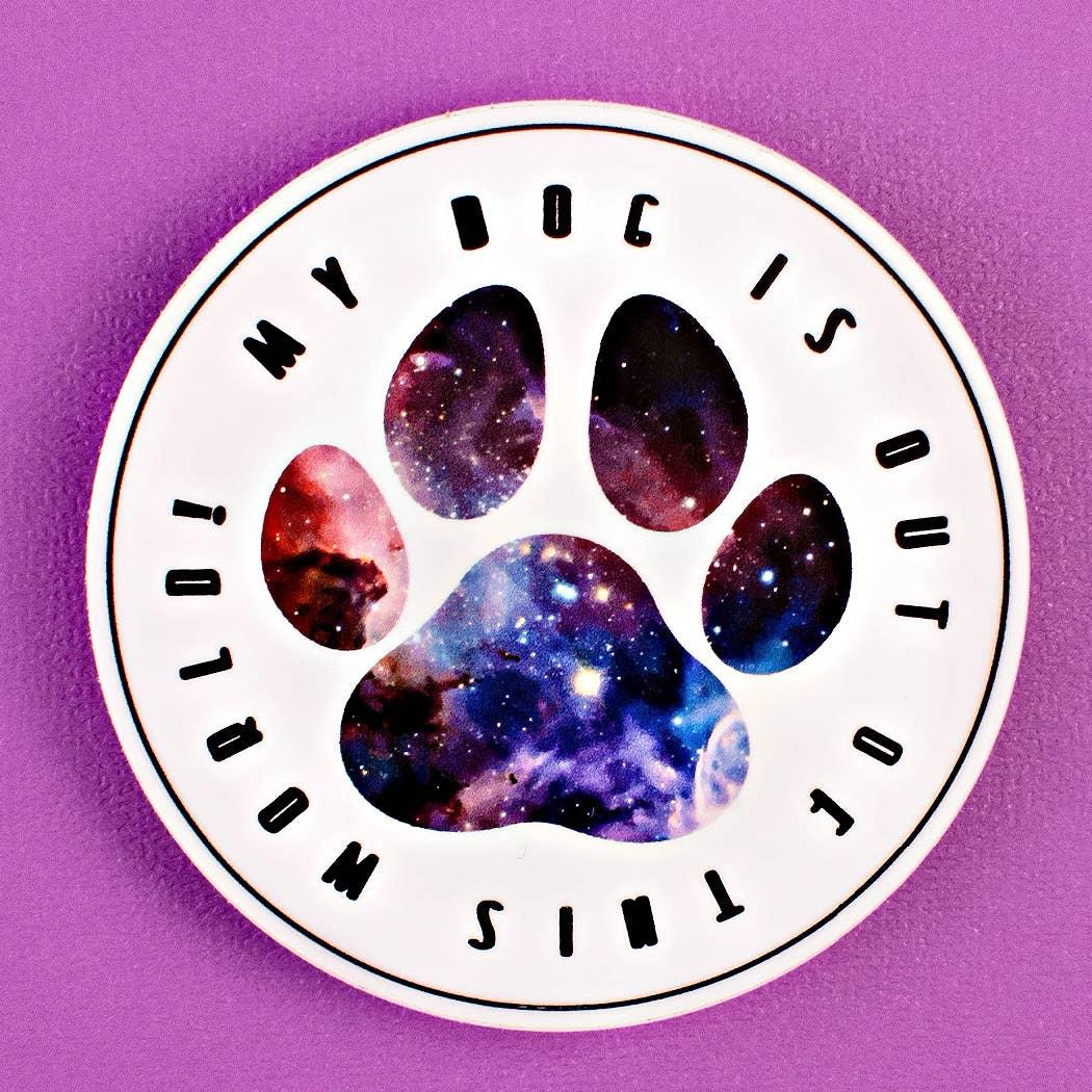 My Dog is Out of This World Space Dog Sticker - Rocky & Maggie's Pet Boutique and Salon