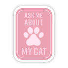 Ask Me About my Cat Sticker - Rocky & Maggie's Pet Boutique and Salon