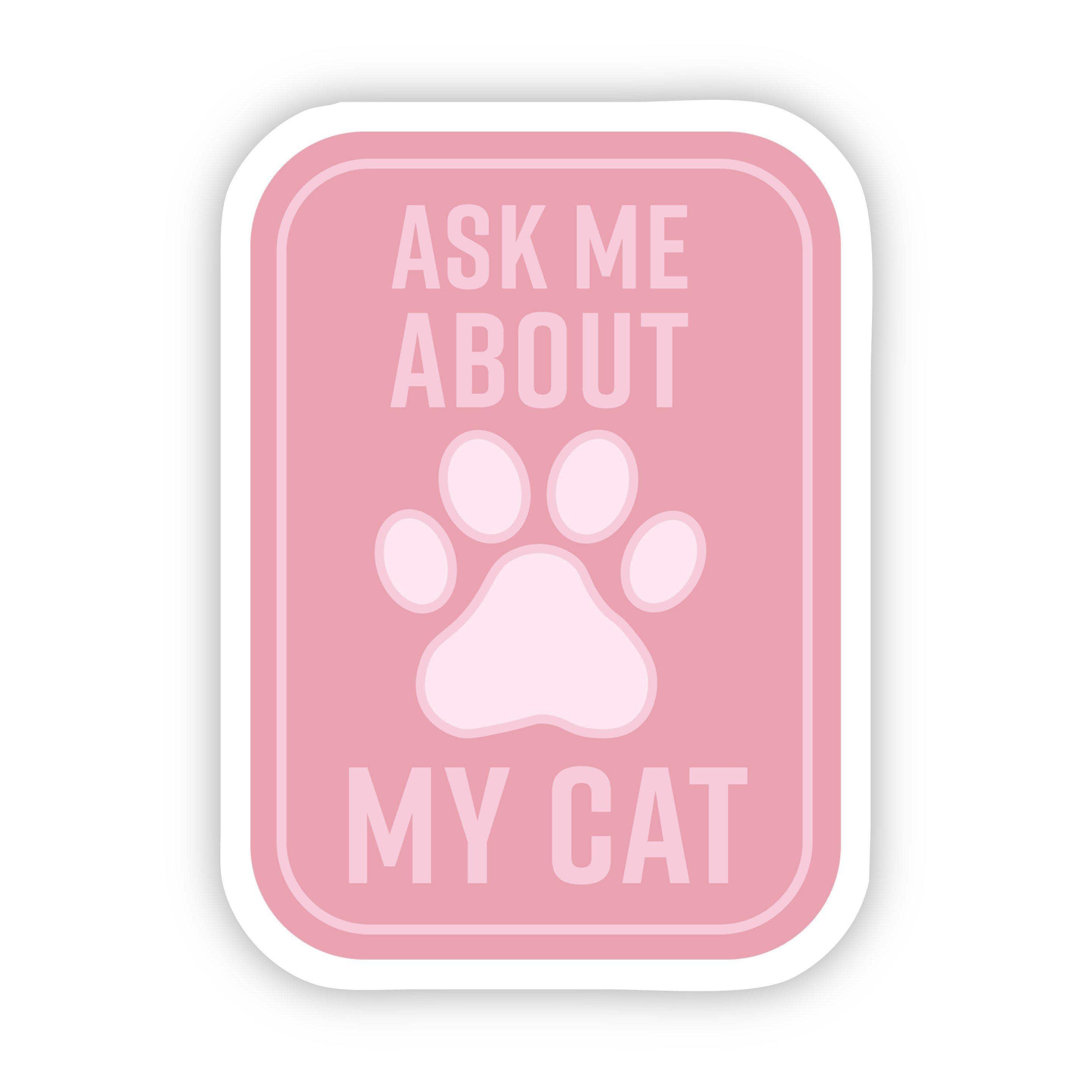 Ask Me About my Cat Sticker - Rocky & Maggie's Pet Boutique and Salon