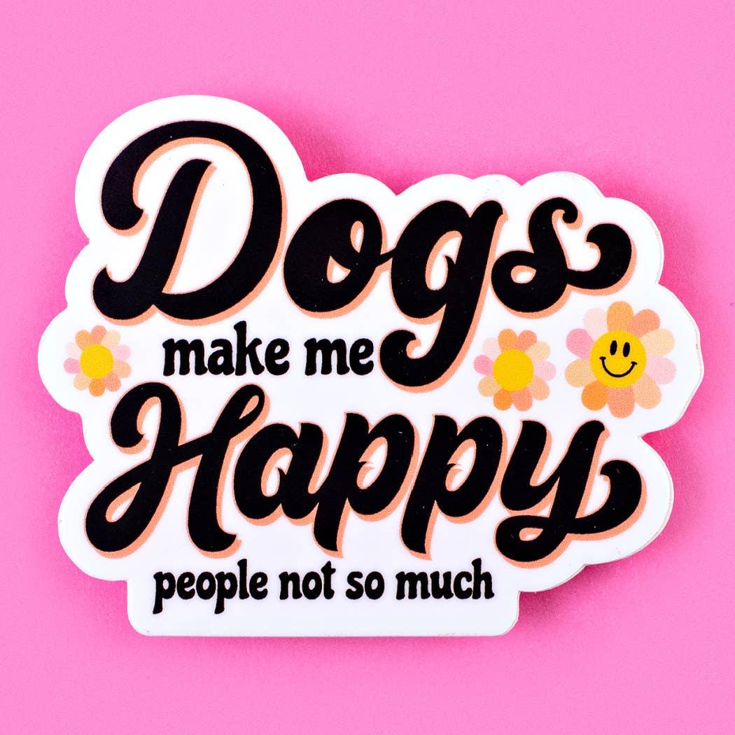 Dogs Make me Happy - Retro Dog Mom Vinyl Sticker - Rocky & Maggie's Pet Boutique and Salon